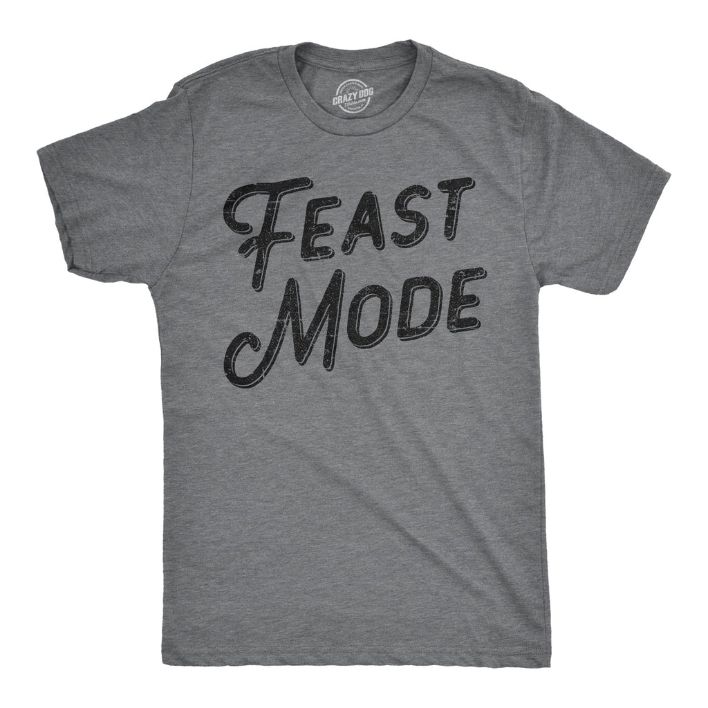 Feast Mode Men's T Shirt