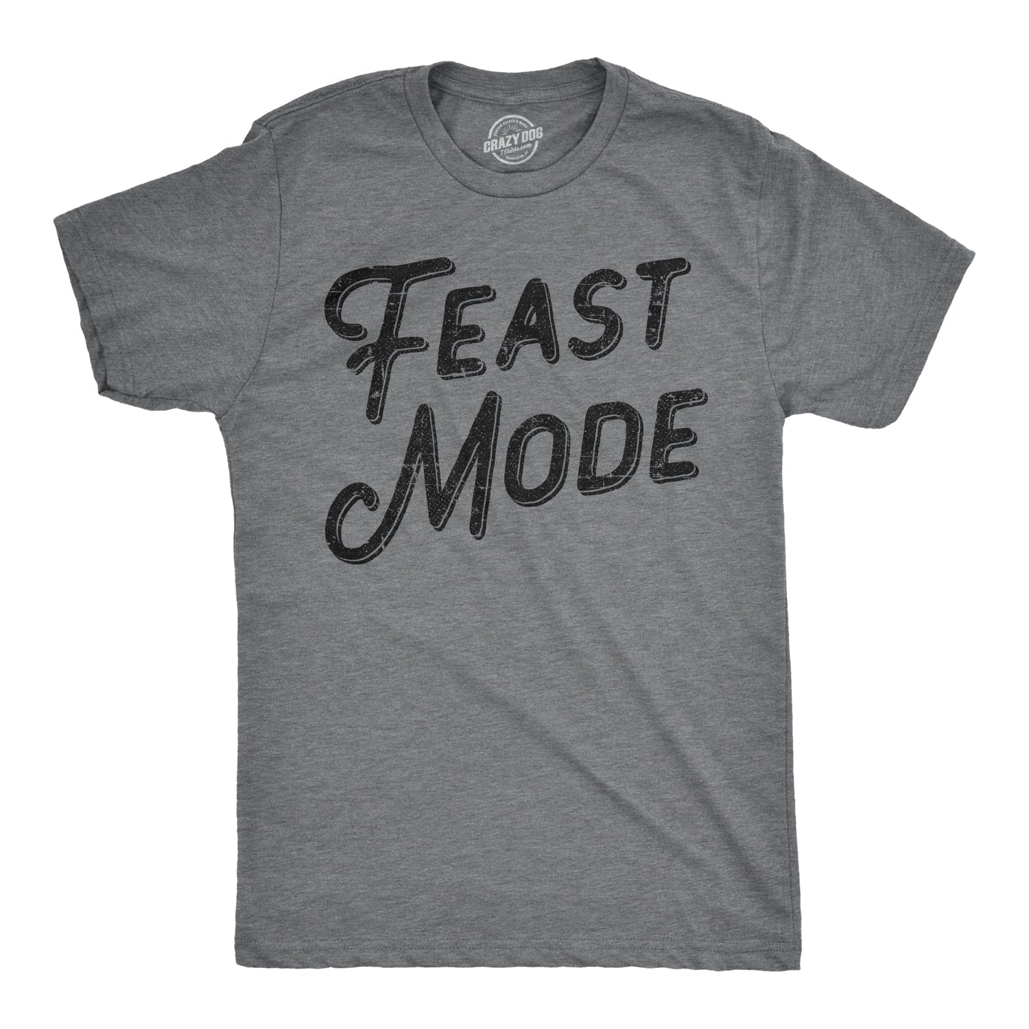 Feast Mode Men's T Shirt