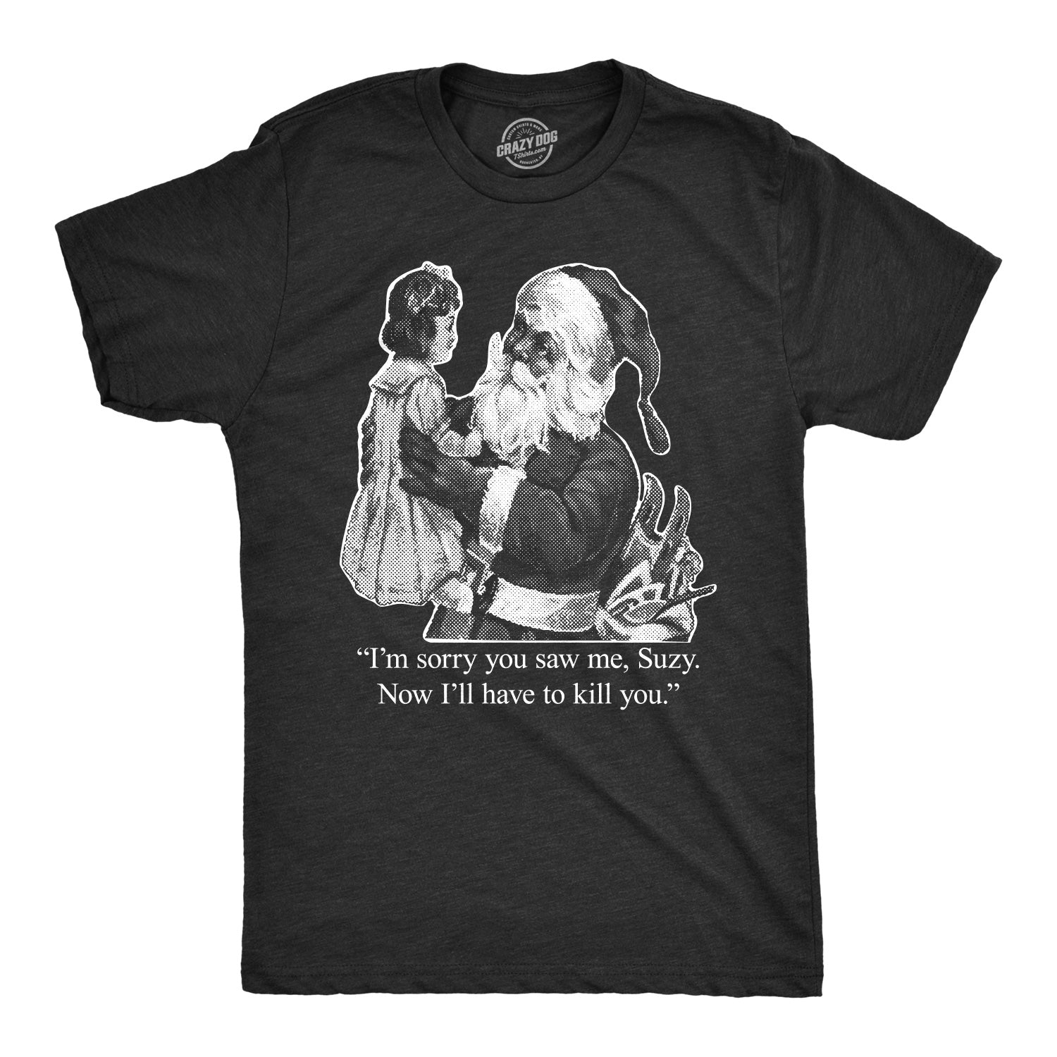 I'm Sorry You Saw Me, Suzy… Men's T Shirt