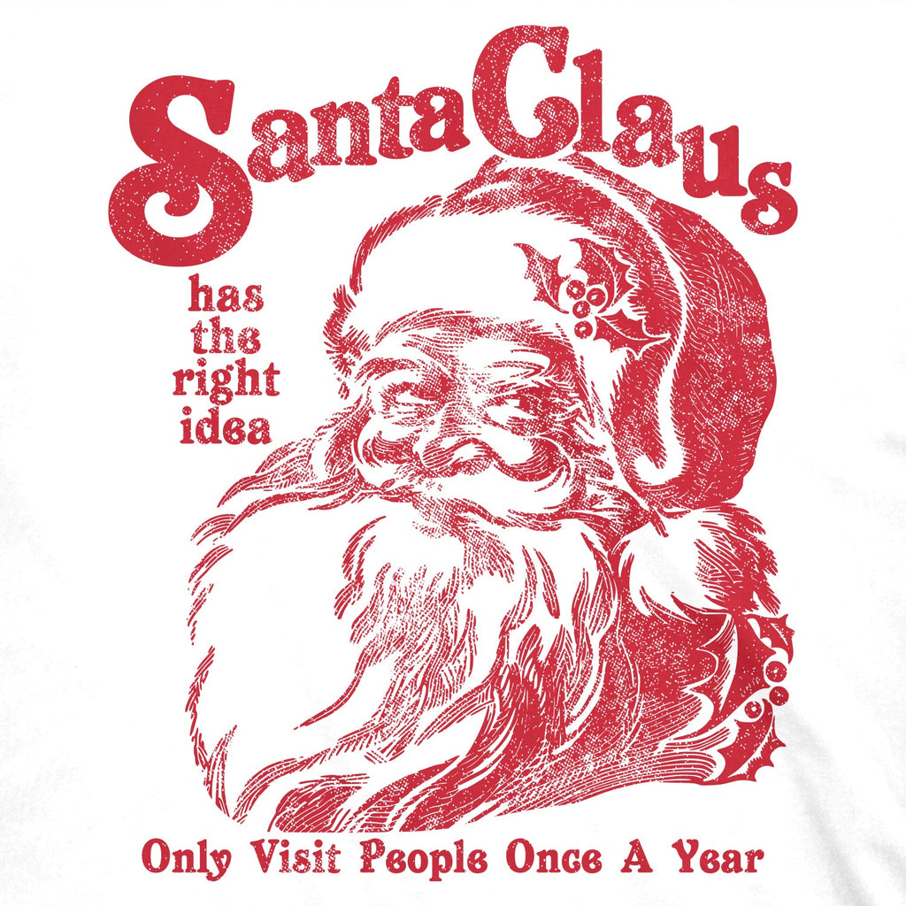 Santa Claus Has The Right Idea Men's T Shirt