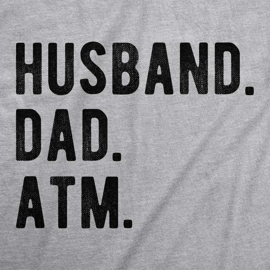 Husband. Dad. ATM. Men's T Shirt