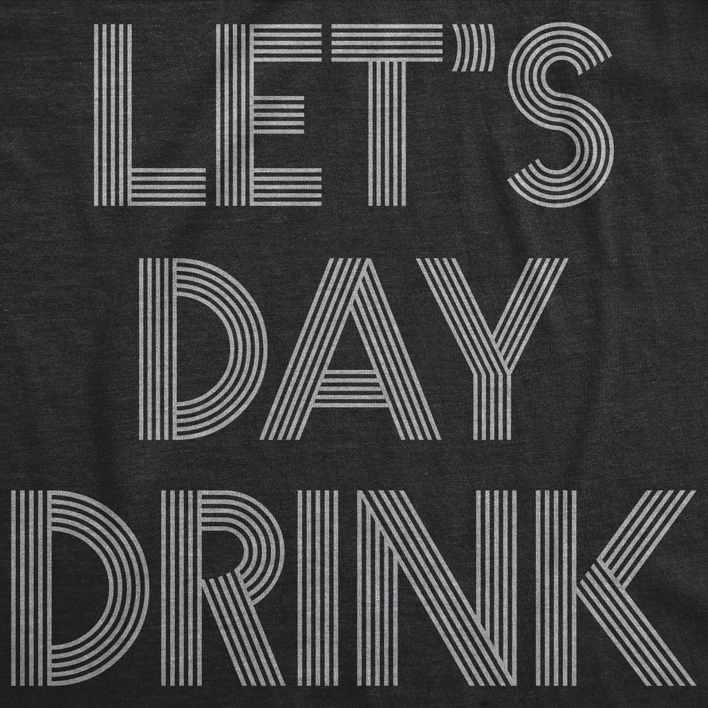 Let's Day Drink Men's T Shirt