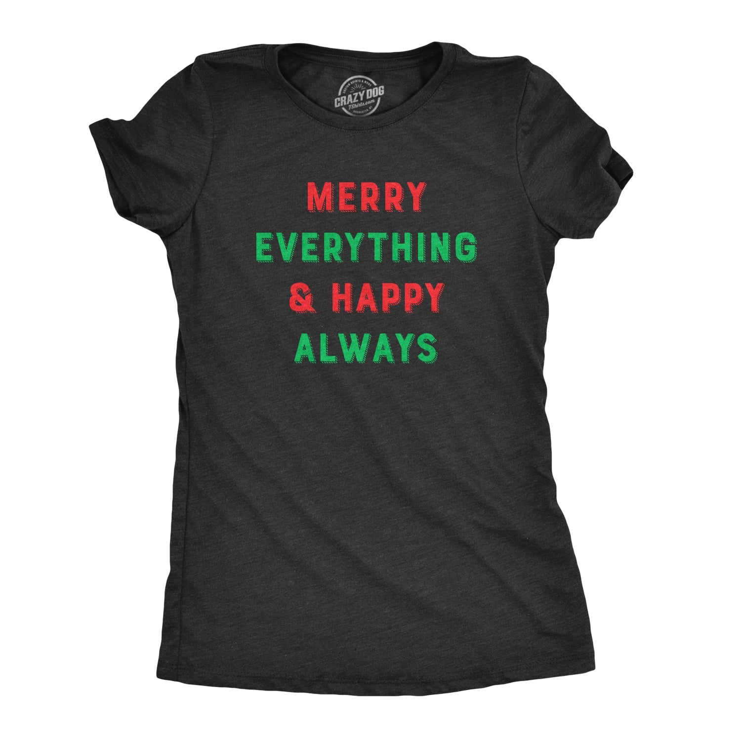 Merry Everything And Happy Always Women's T Shirt