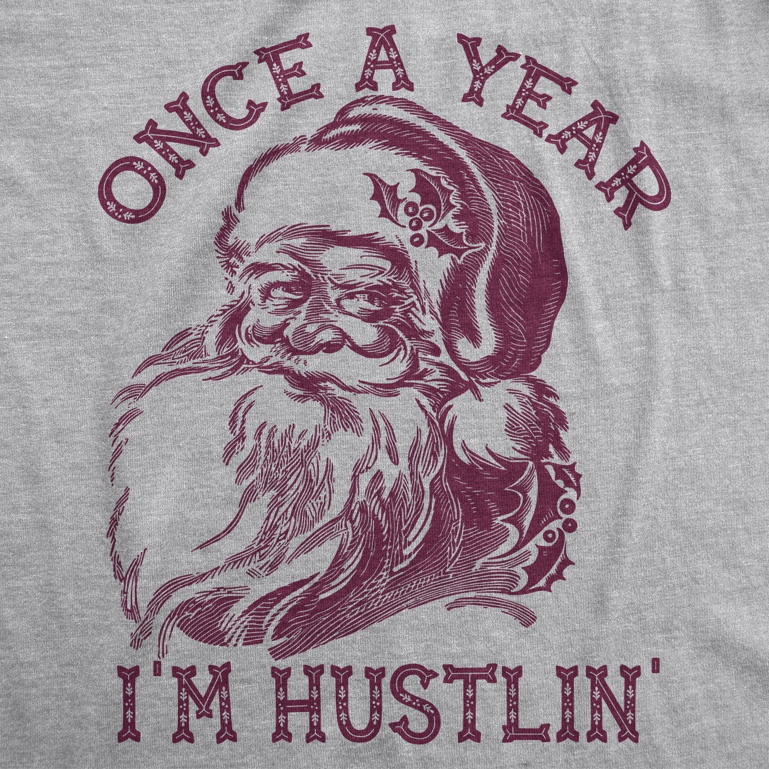 Once A Year I'm Hustlin' Men's T Shirt