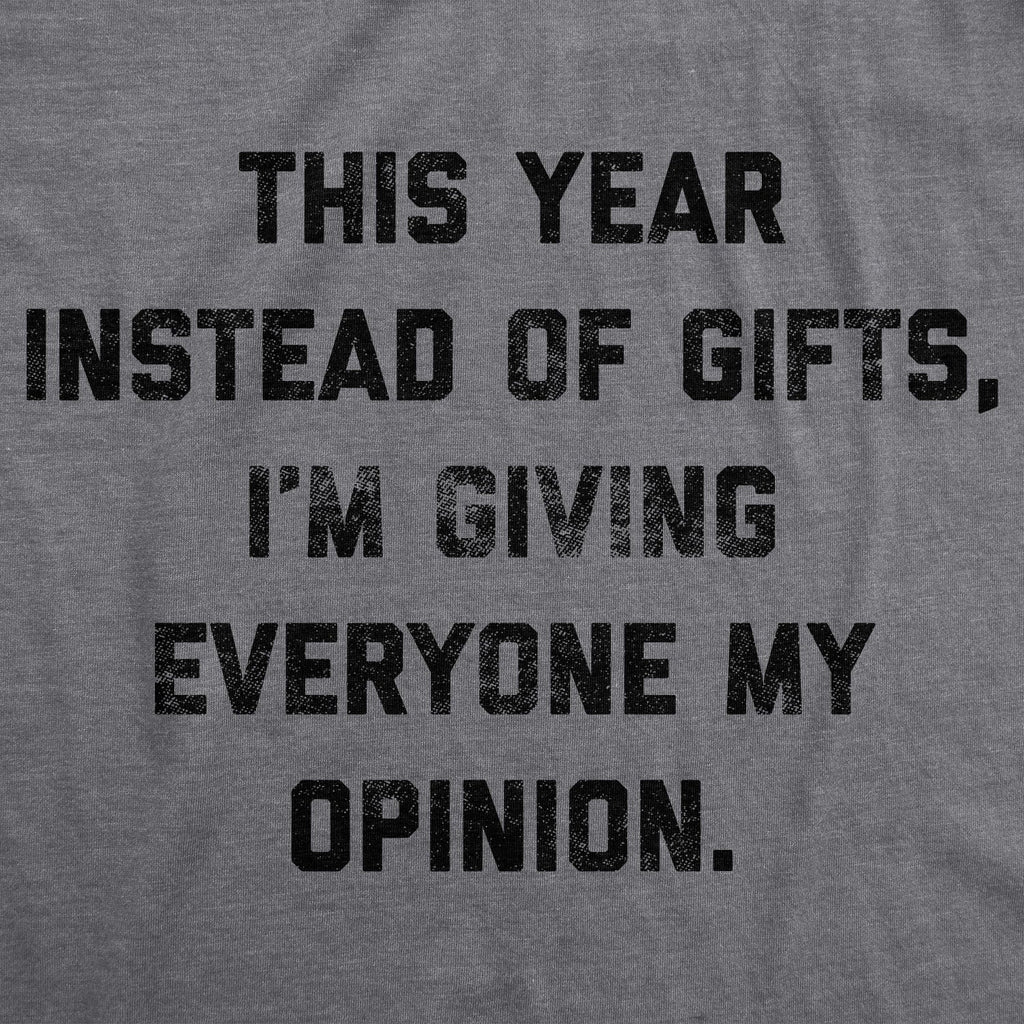 Instead Of Gifts I'm Giving Everyone My Opinions Women's T Shirt