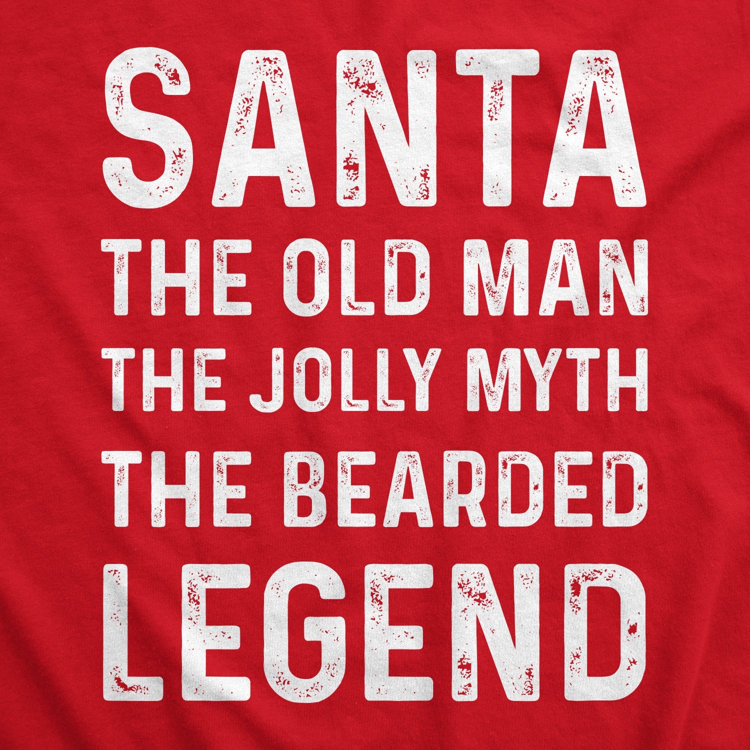 Santa The Old Man The Jolly Myth The Bearded Legend Men's T Shirt