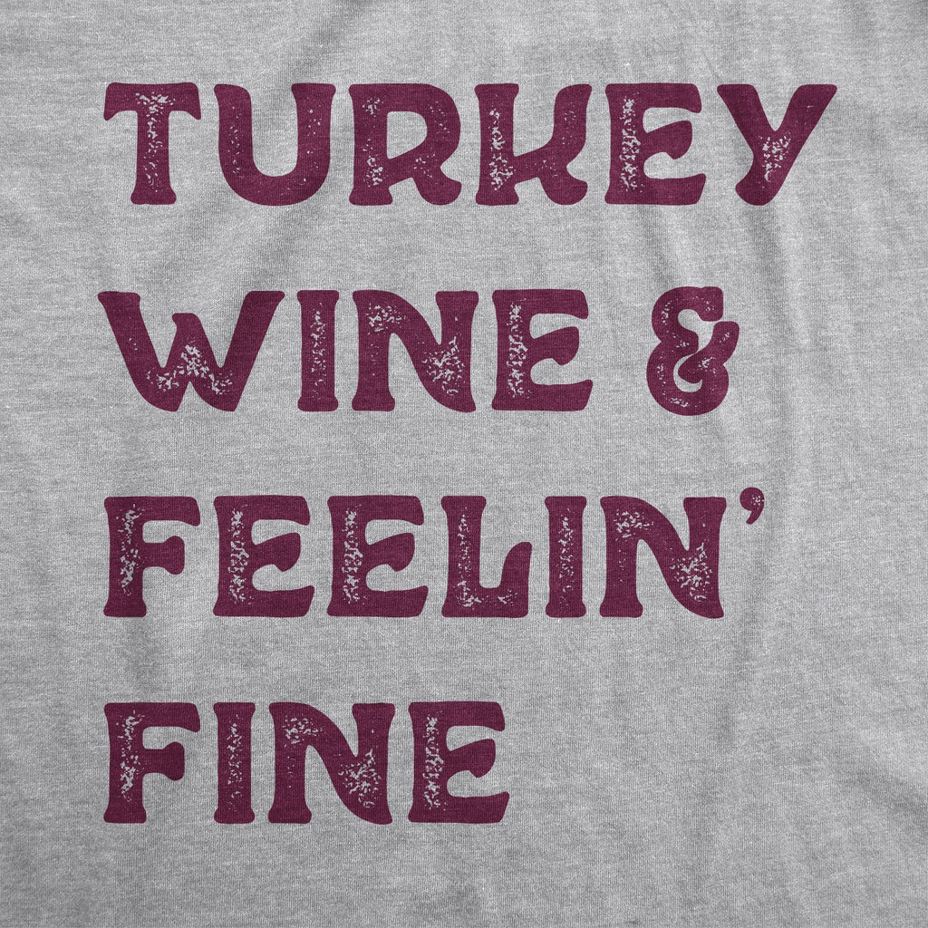 Turkey Wine And Feelin' Fine Women's T Shirt