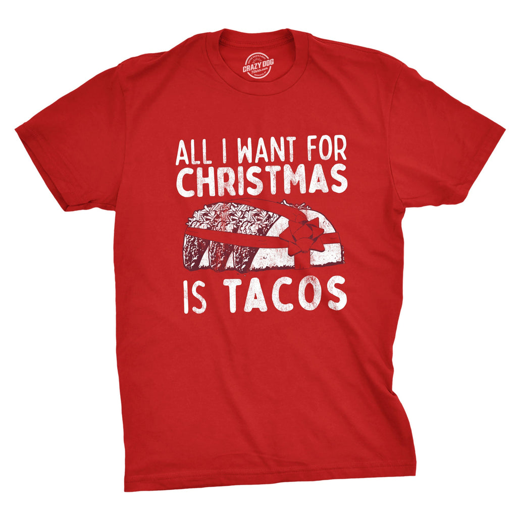 All I Want For Christmas Is Tacos Men's T Shirt