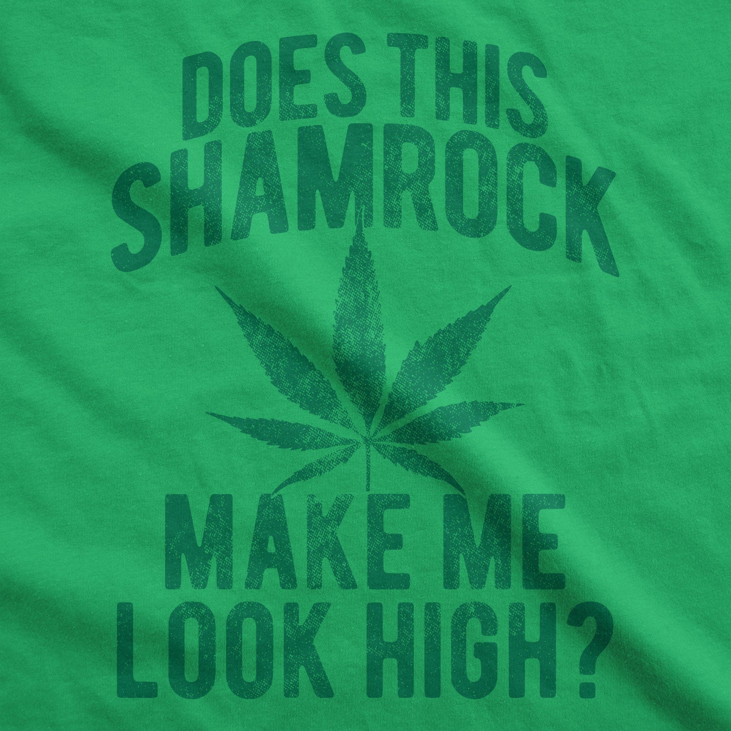 Does This Shamrock Makee Me Look High? Men's T Shirt