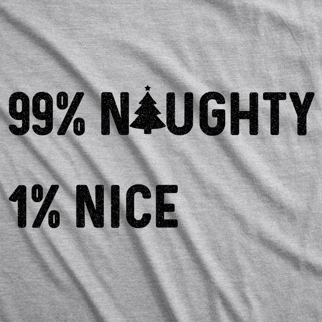 99% Naughty 1% Nice Men's T Shirt