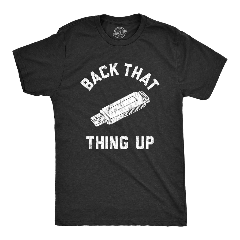 Back That Thing Up Men's T Shirt
