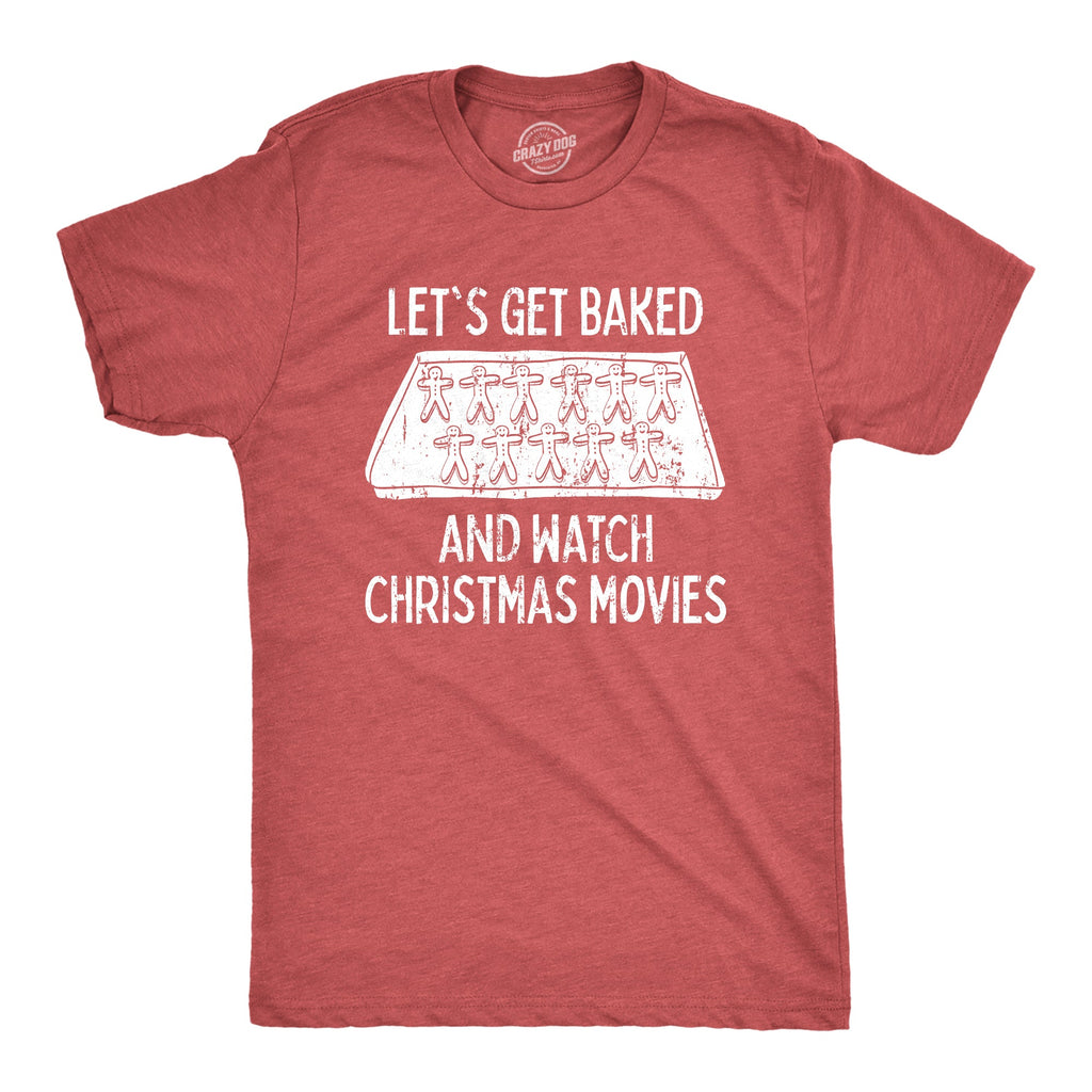 Let's Get Baked And Watch Christmas Movies Men's T Shirt