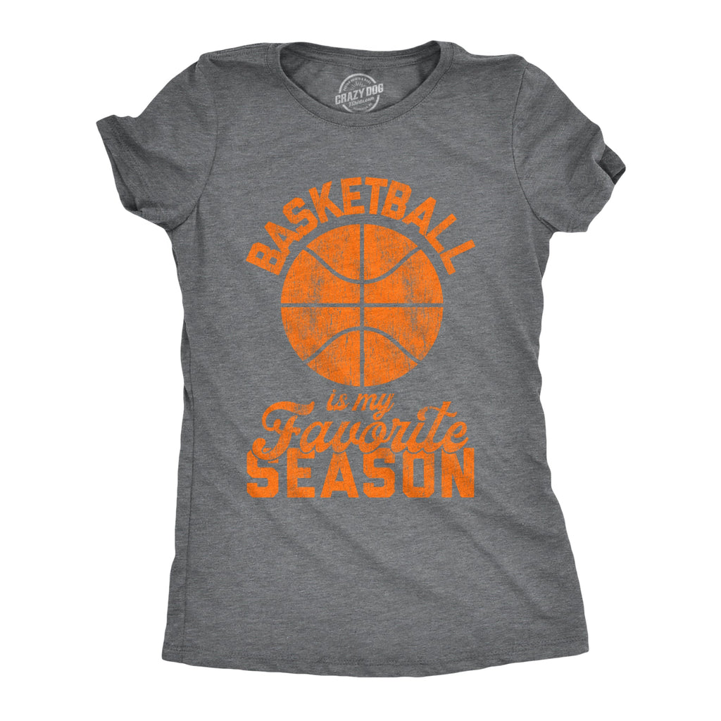 Basketball Is My Favorite Season Women's T Shirt