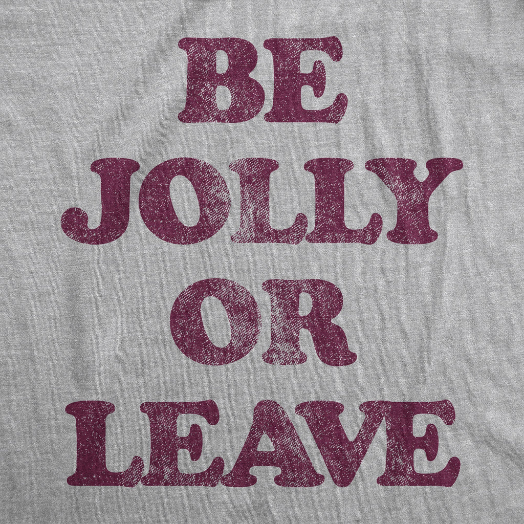 Be Jolly Or Leave Men's T Shirt