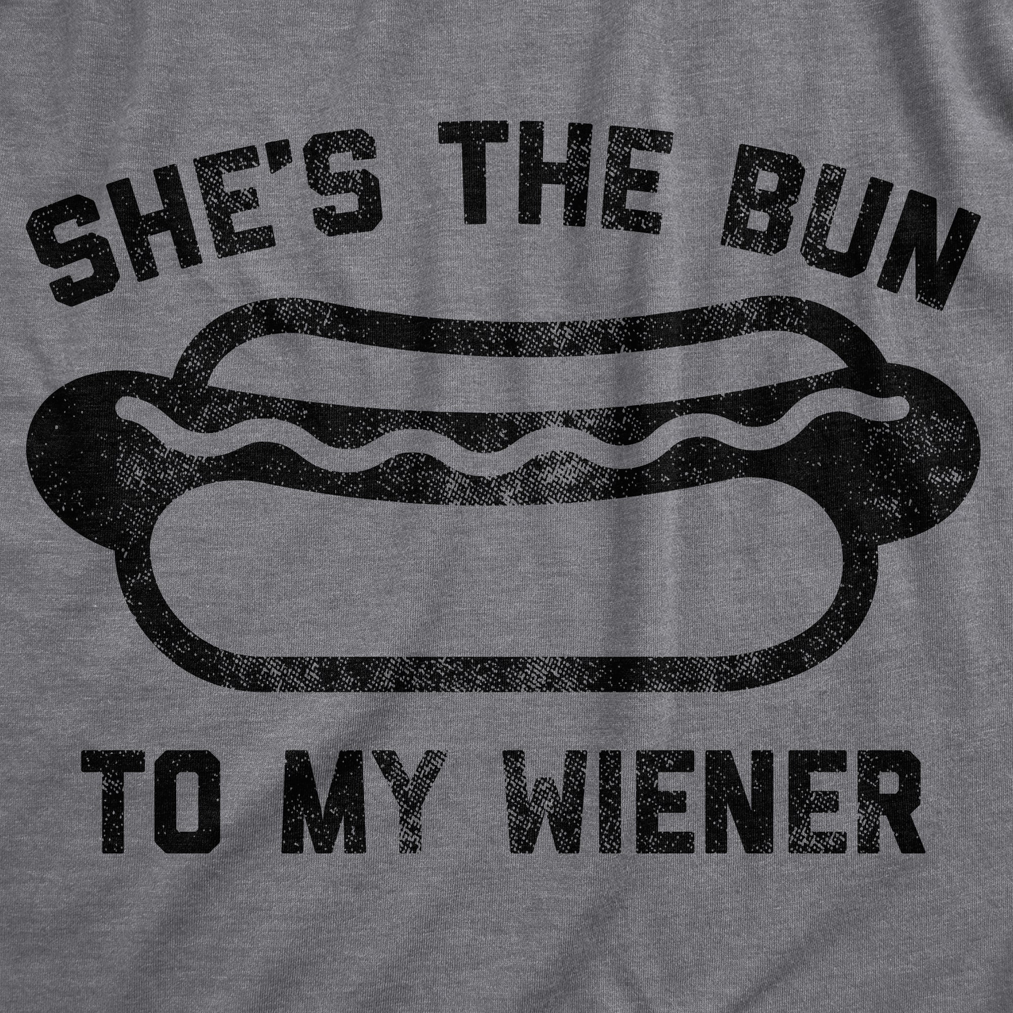 She's The Bun To My Wiener Men's T Shirt