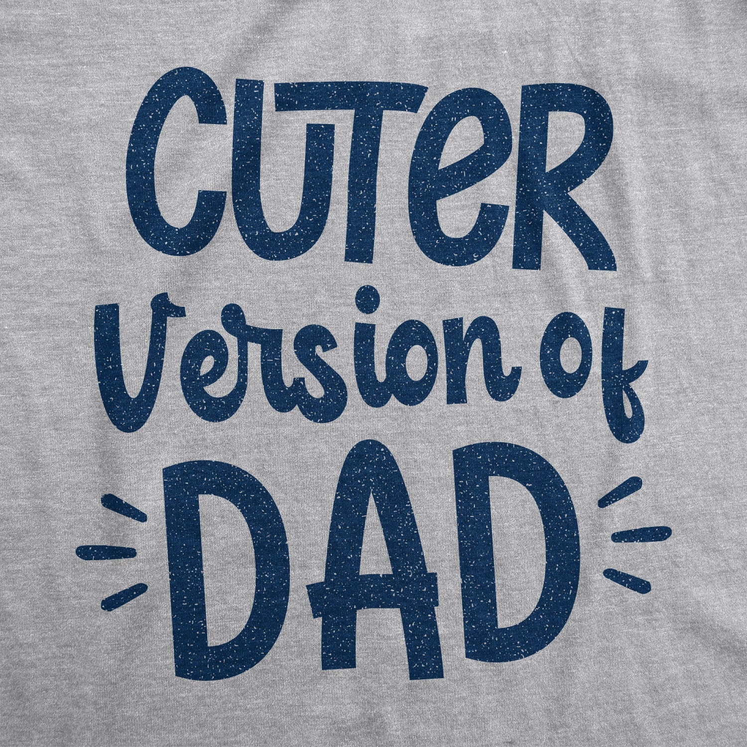 Cuter Version Of Dad Toddler T Shirt