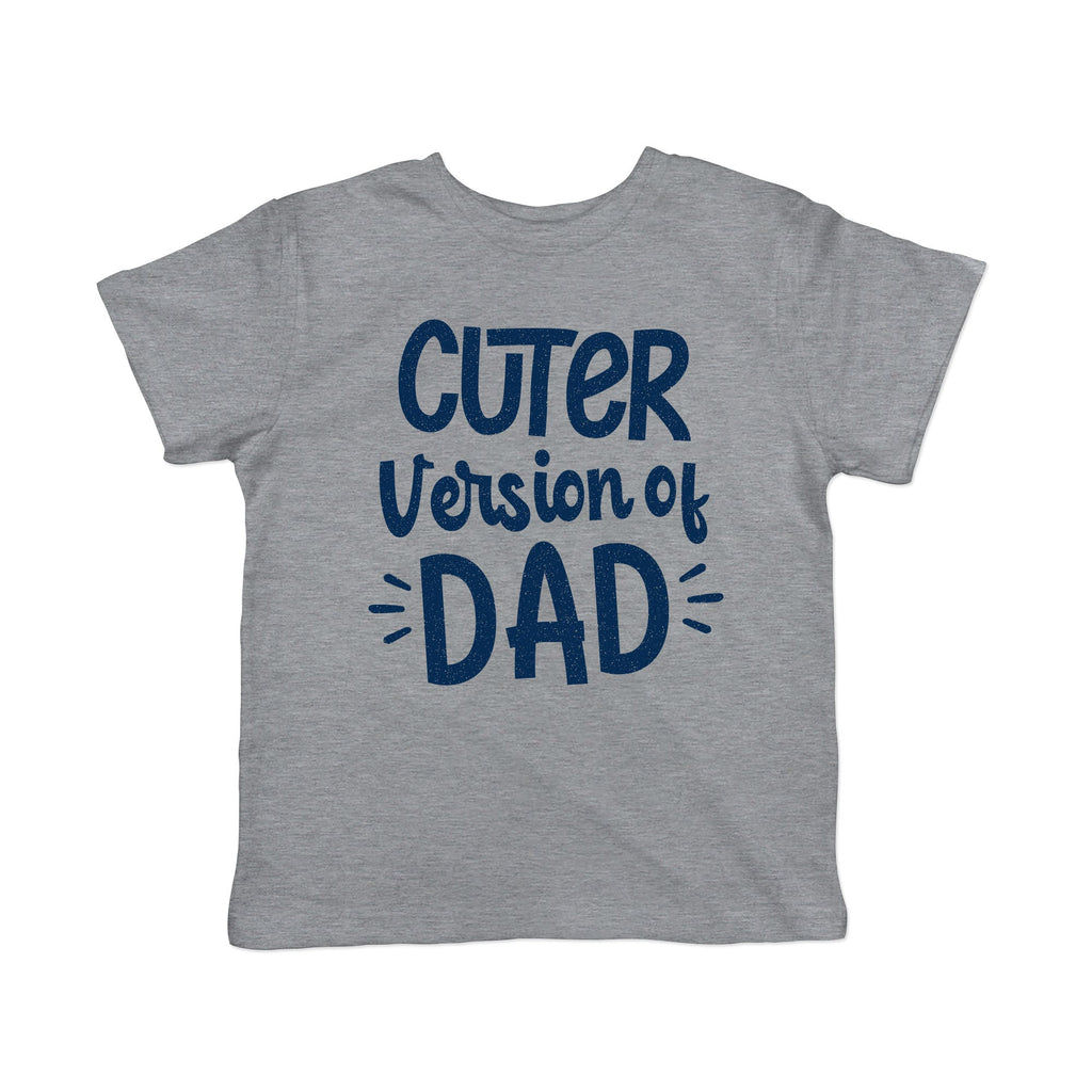 Cuter Version Of Dad Toddler T Shirt