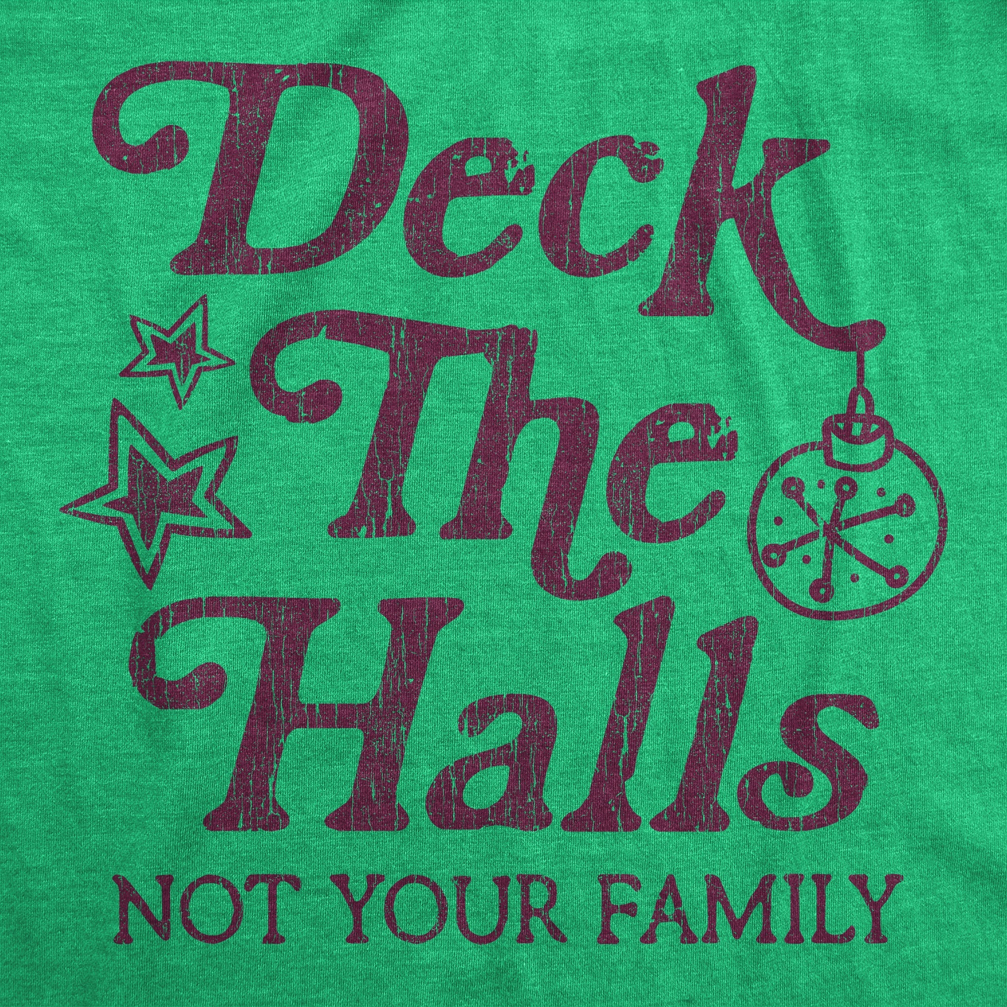 Deck The Halls Not Your Family Men's T Shirt