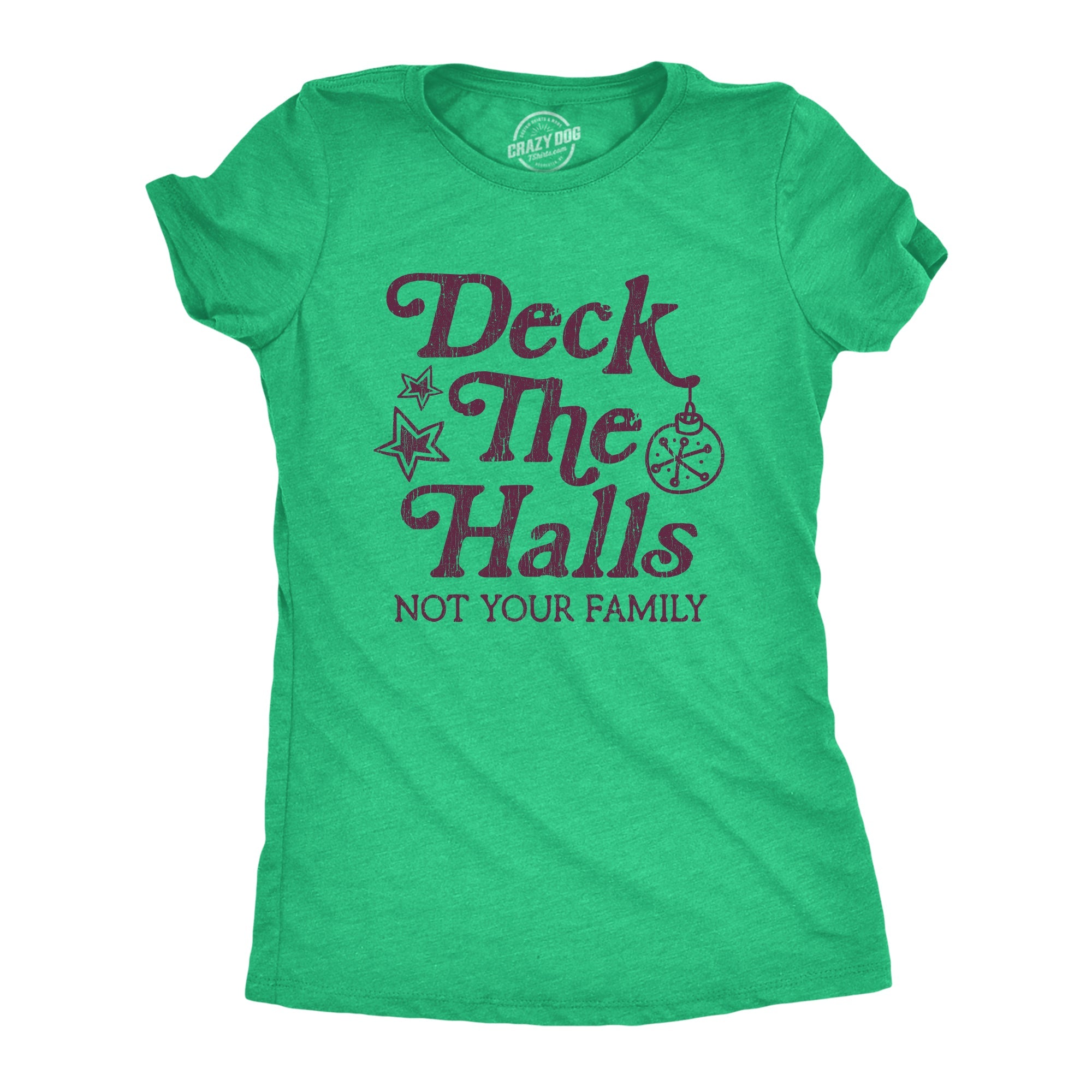 Deck The Halls Not Your Family Women's T Shirt