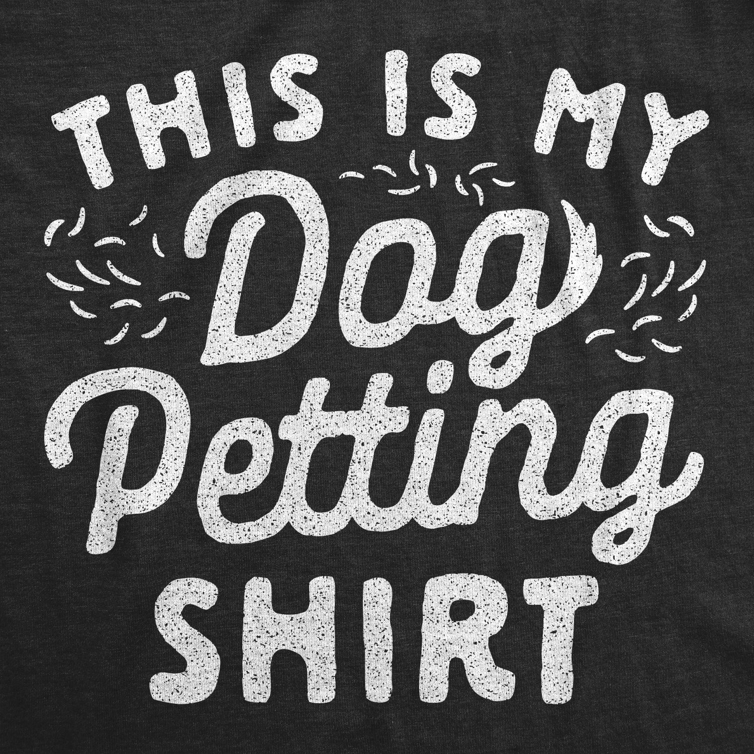 This Is My Dog Petting Shirt Women's T Shirt