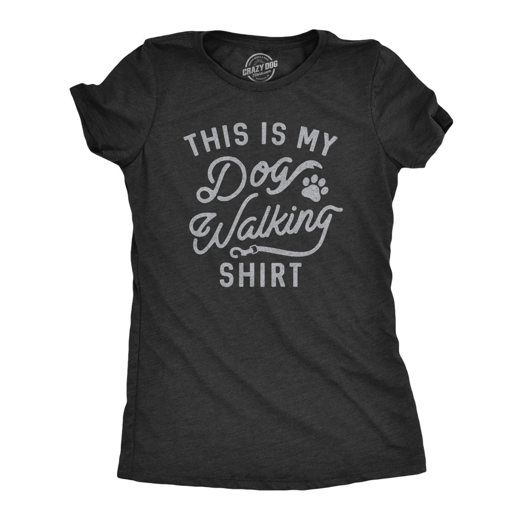 This Is My Dog Walking Shirt Women's T Shirt