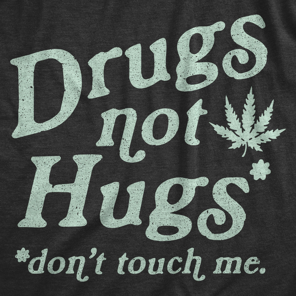 Drugs Not Hugs Coronavirus Men's T Shirt