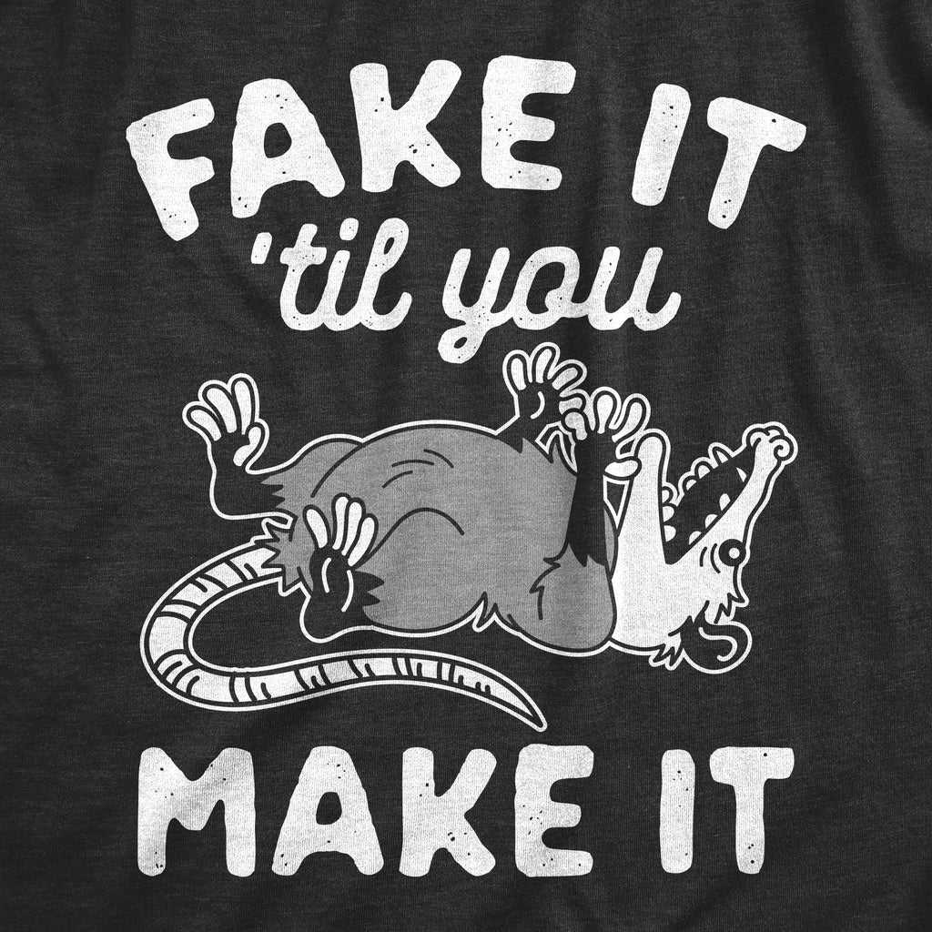 Fake It Til You Make It Men's T Shirt