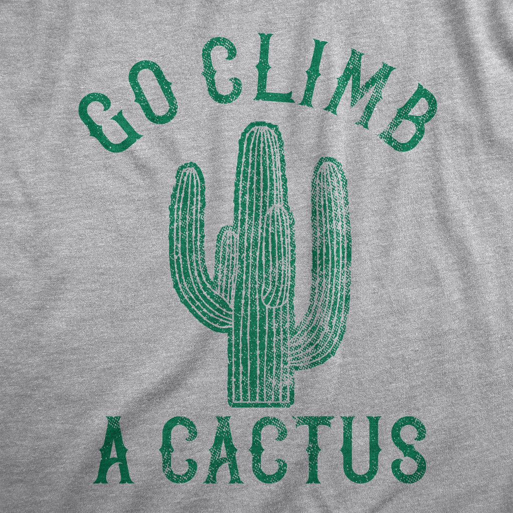 Go Climb A Cactus Women's T Shirt