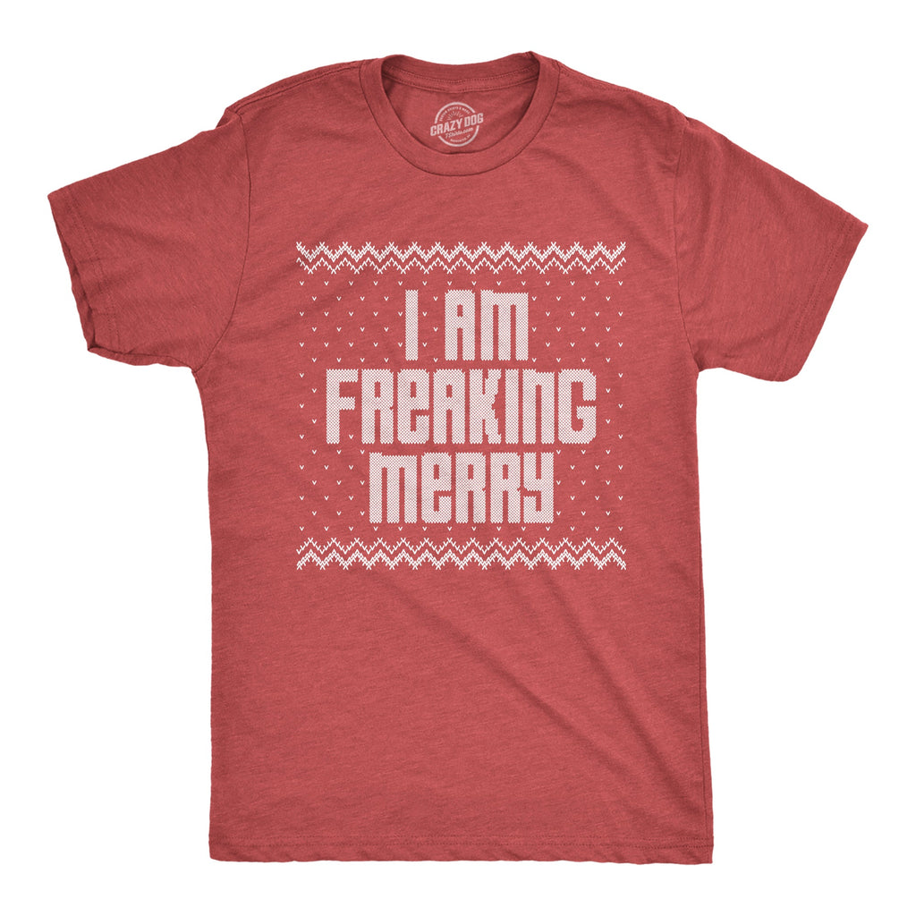 I Am Freaking Merry Men's T Shirt