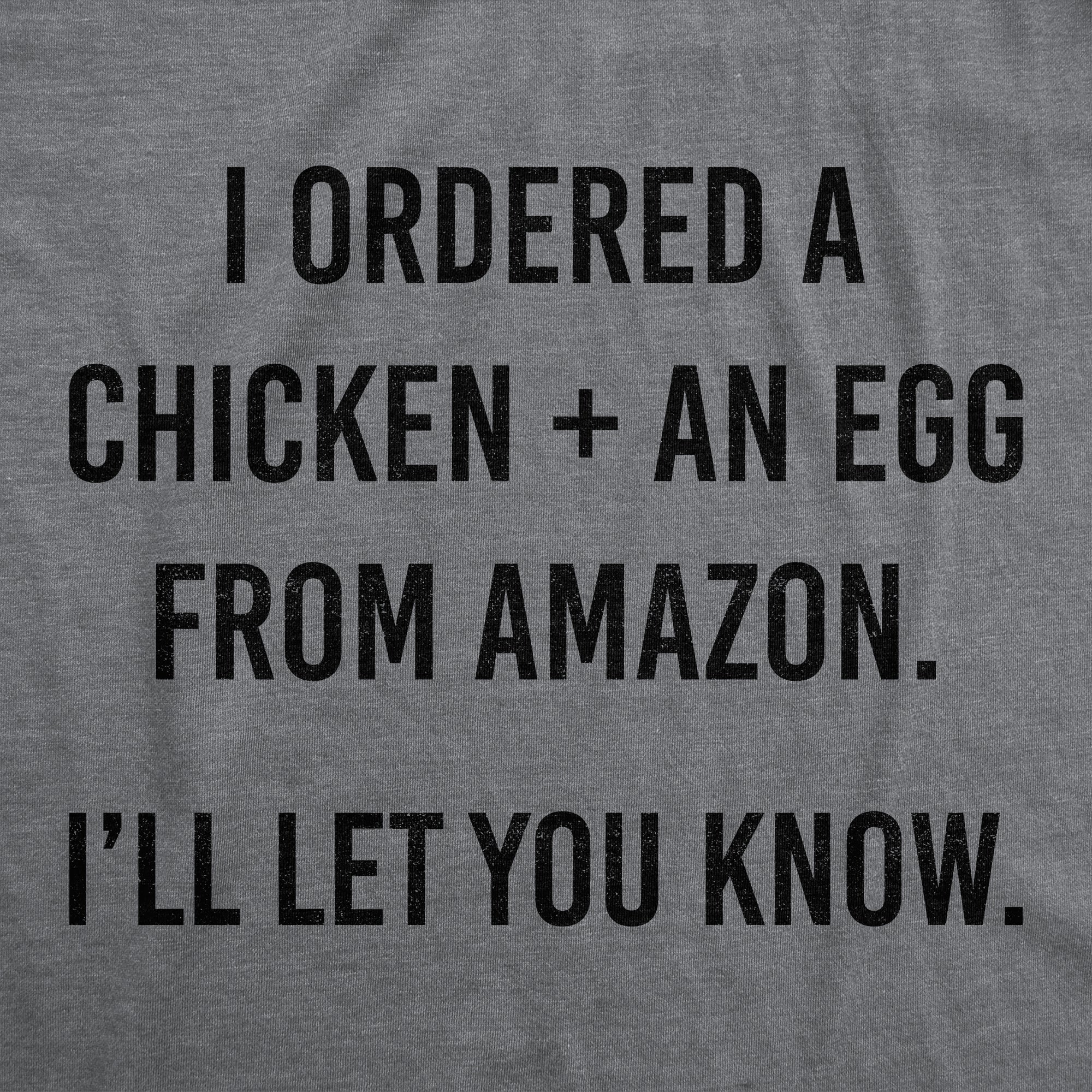 I Ordered A Chicken And And Egg Men's T Shirt