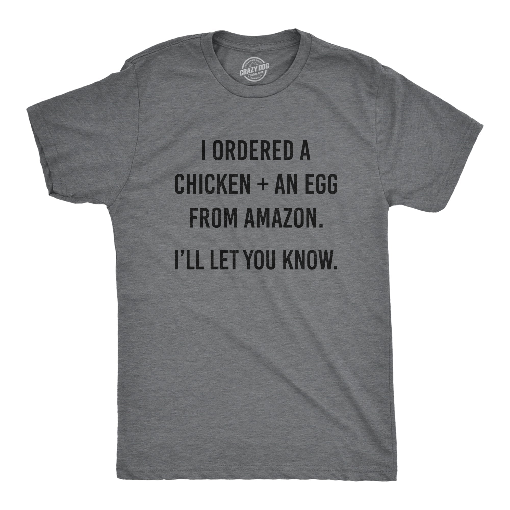 I Ordered A Chicken And And Egg Men's T Shirt