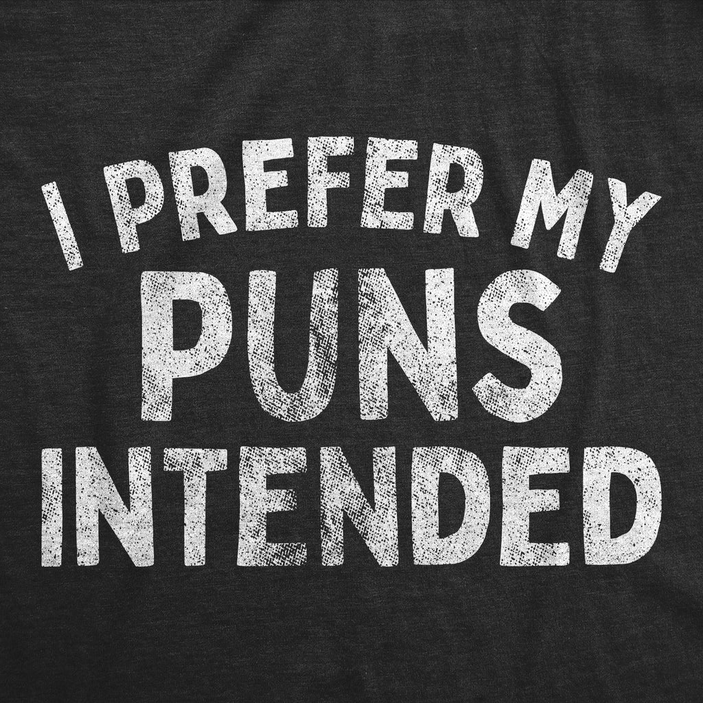 I Prefer My Puns Intended Women's T Shirt