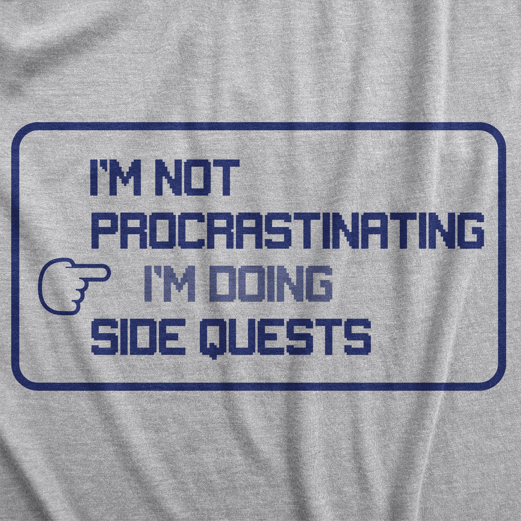 I'm Not Procrastinating I'm Doing Side Quests Men's T Shirt