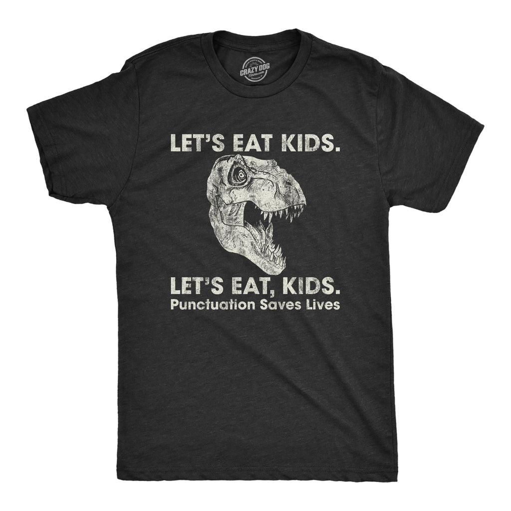 Lets Eat Kids Punctuation Saves Lives Men's T Shirt