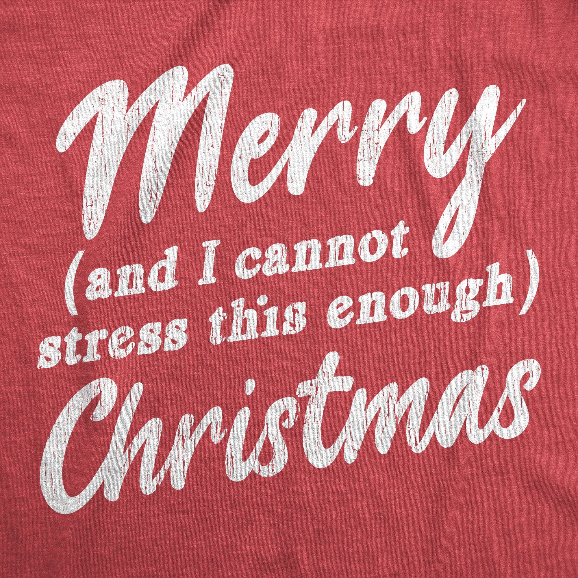 Merry And I Cannot Stress This Enough Christmas Men's T Shirt