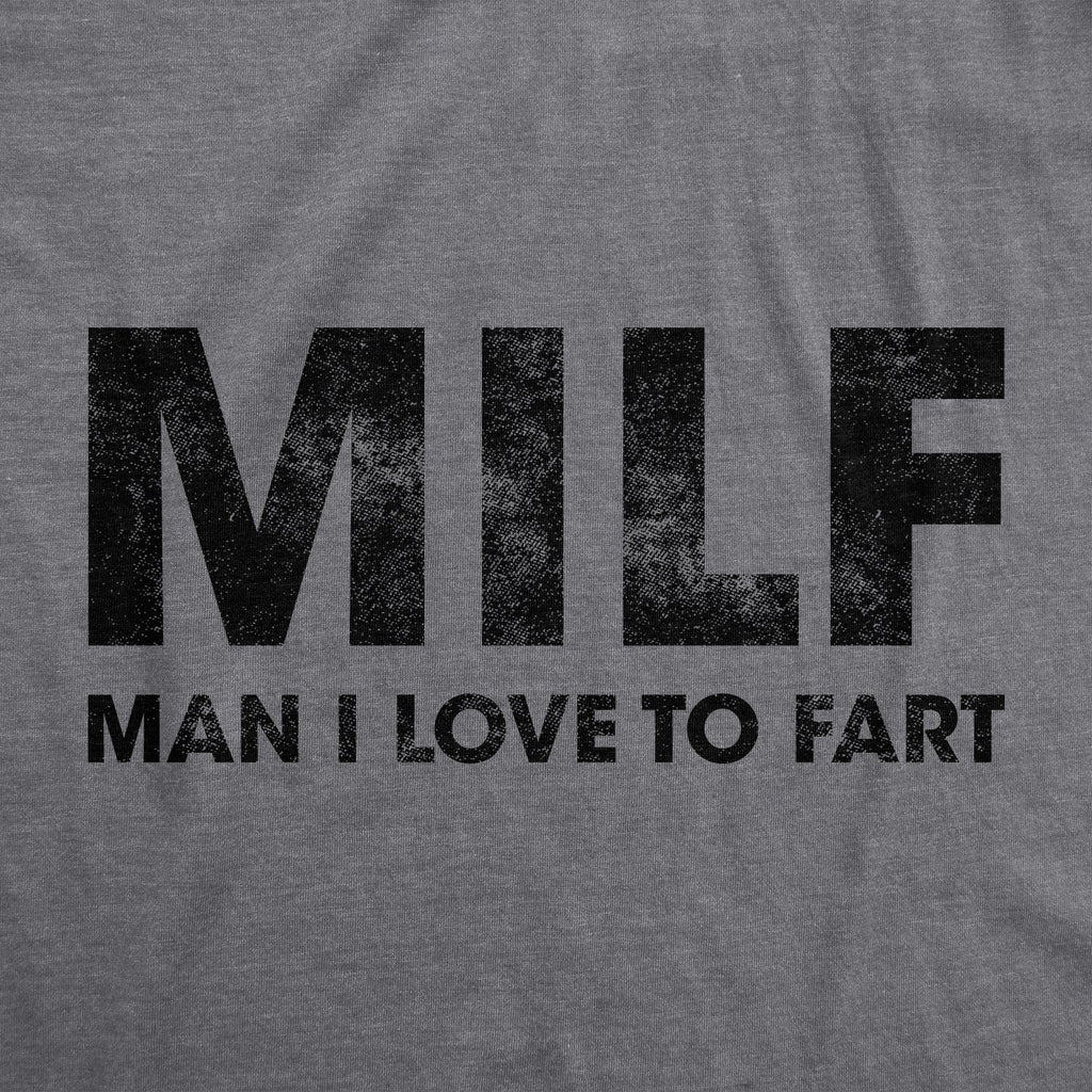 MILF Man I Love To Fart Men's T Shirt