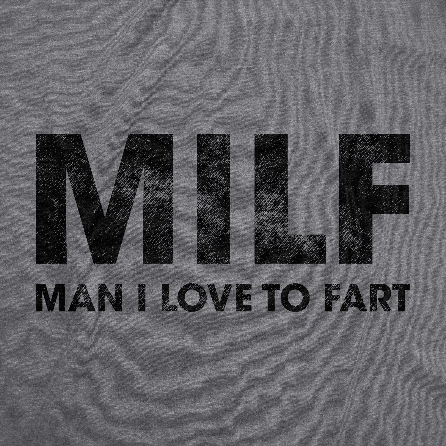 MILF Man I Love To Fart Men's T Shirt