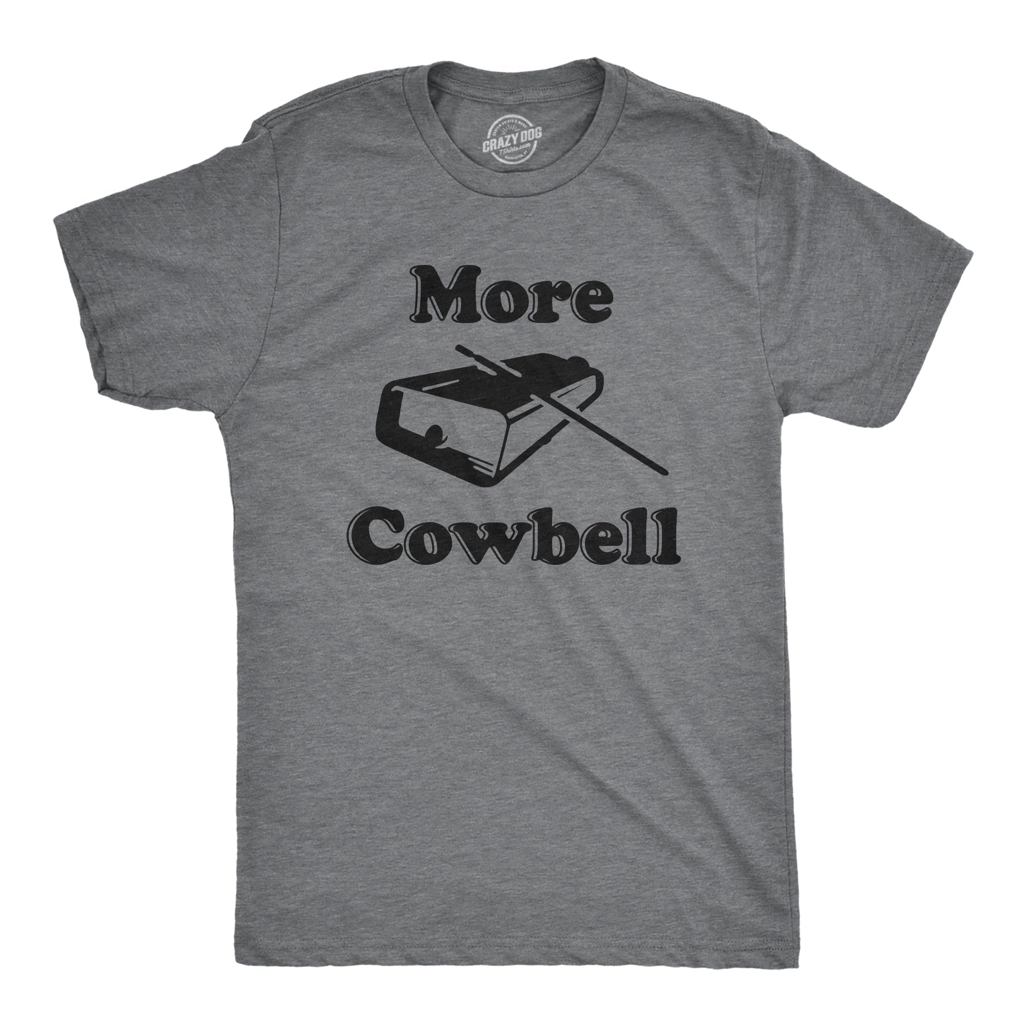 More Cowbell Men's T Shirt