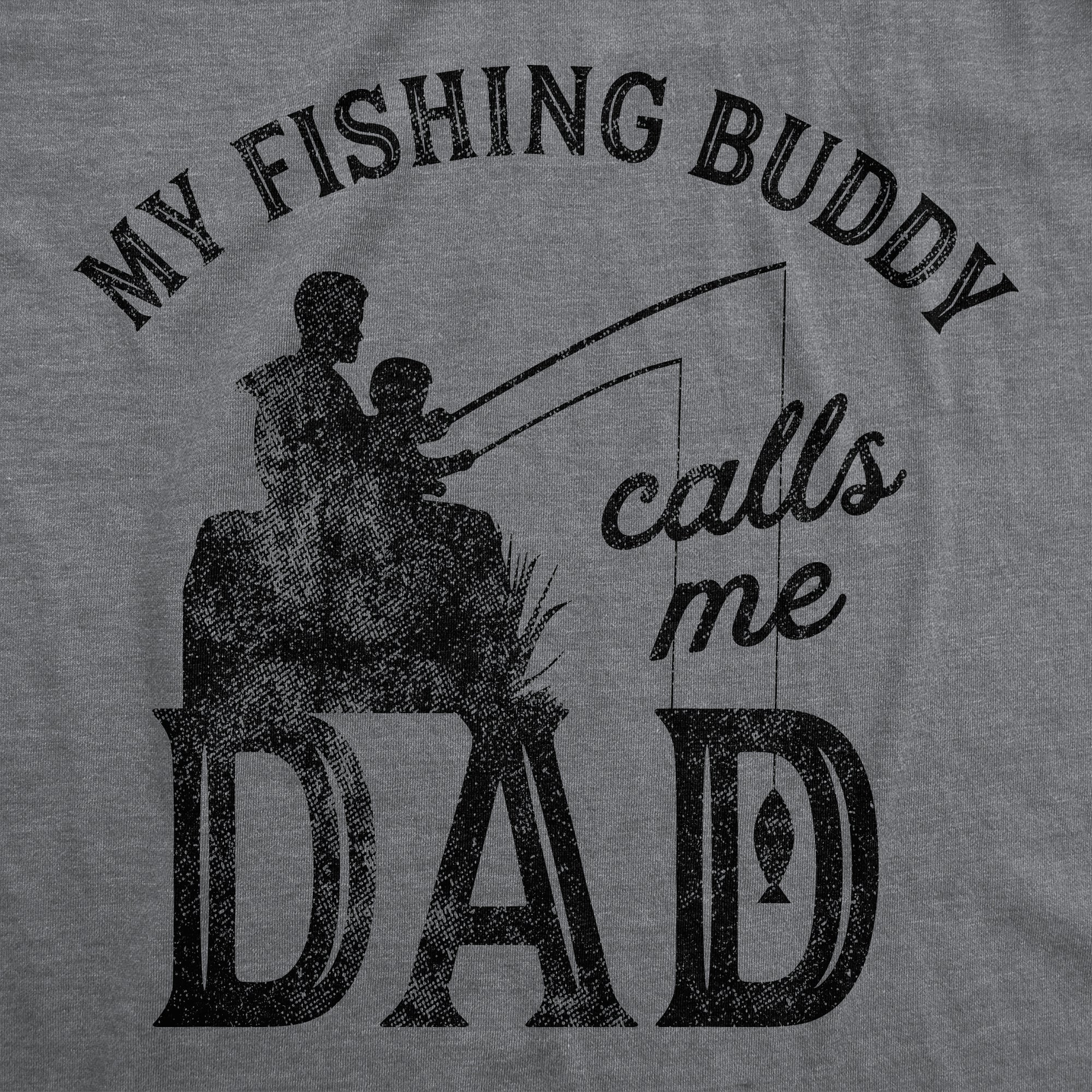 My Fishing Buddy Calls Me Dad Men's T Shirt