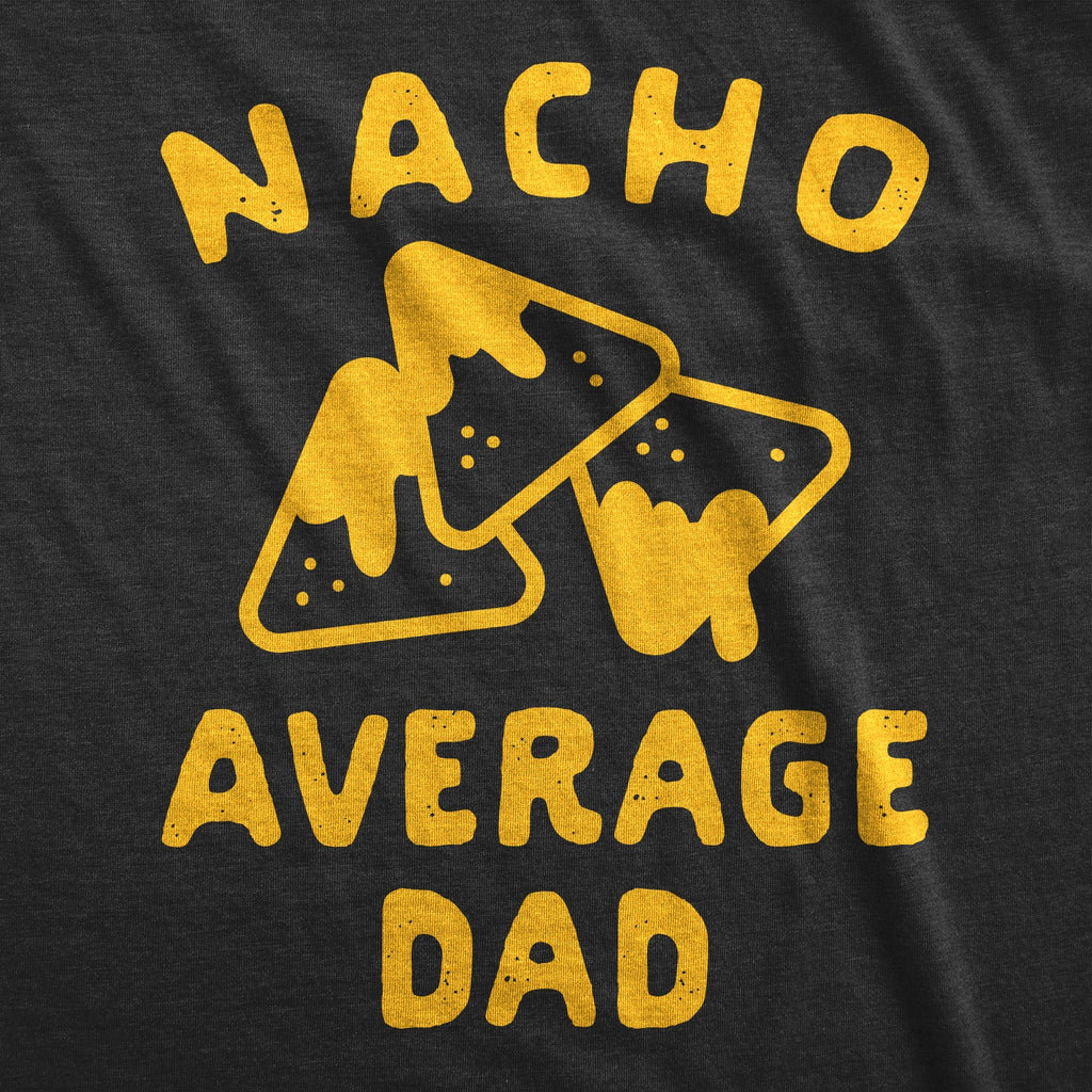 Nacho Average Dad Men's T Shirt
