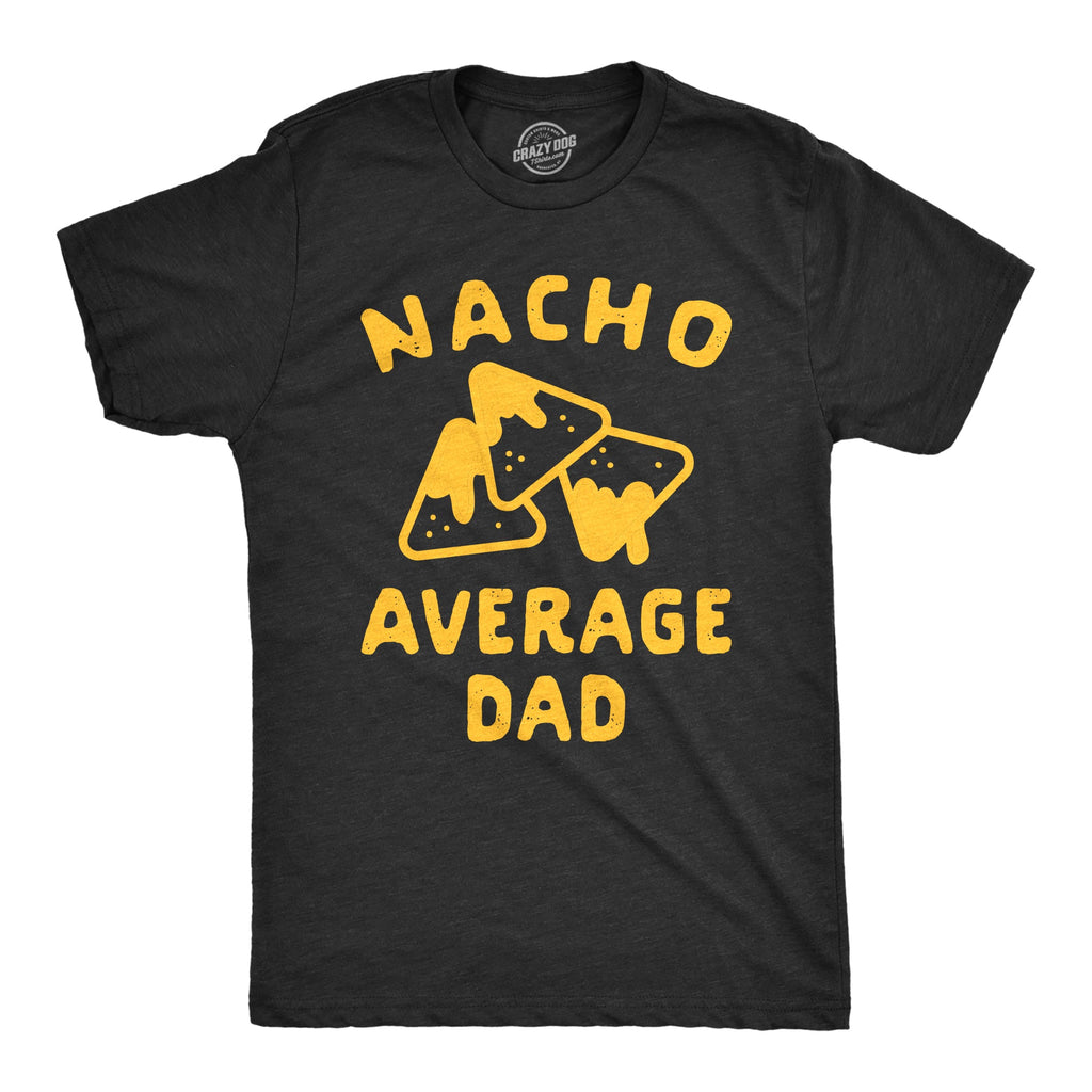 Nacho Average Dad Men's T Shirt