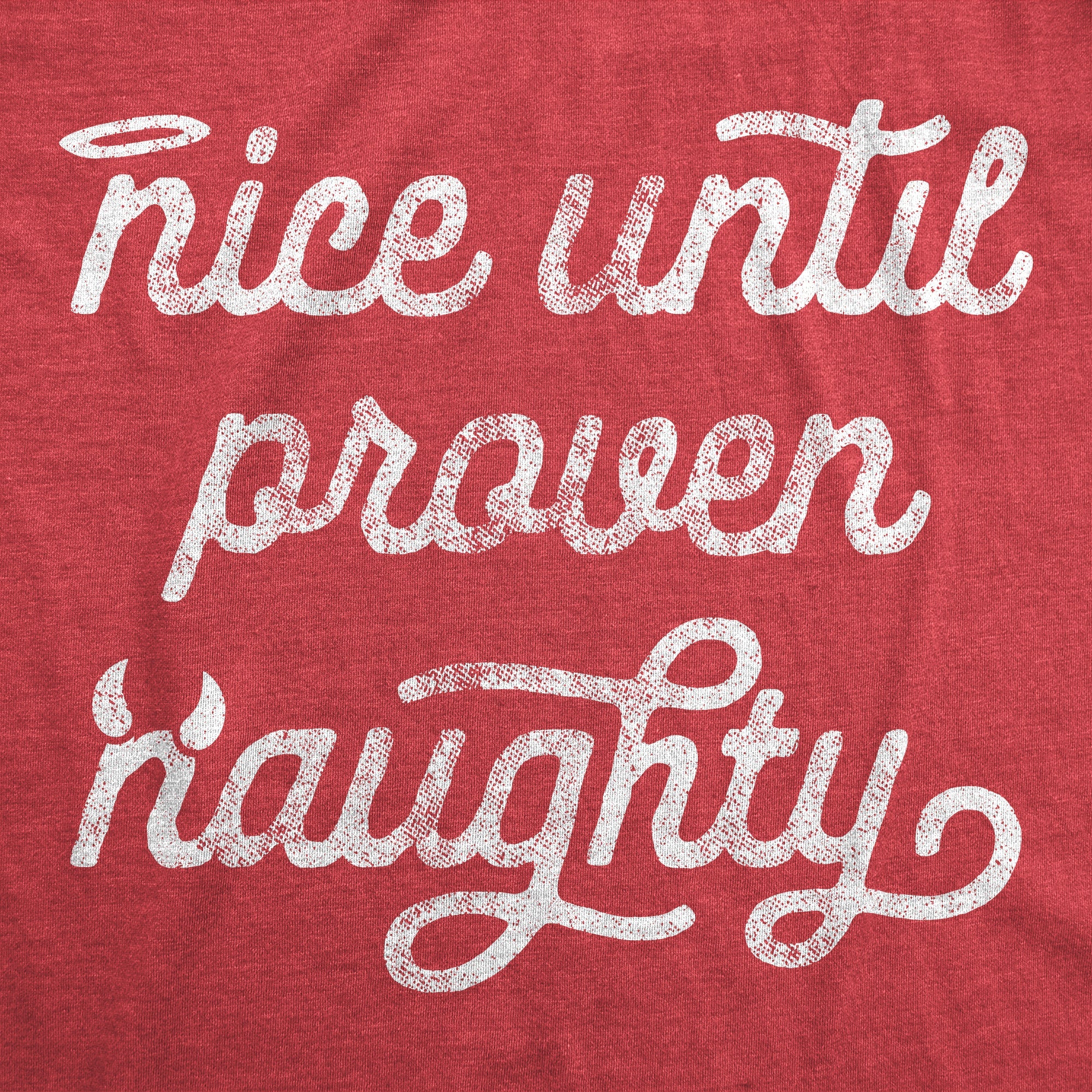 Nice Until Proven Naughty Men's T Shirt