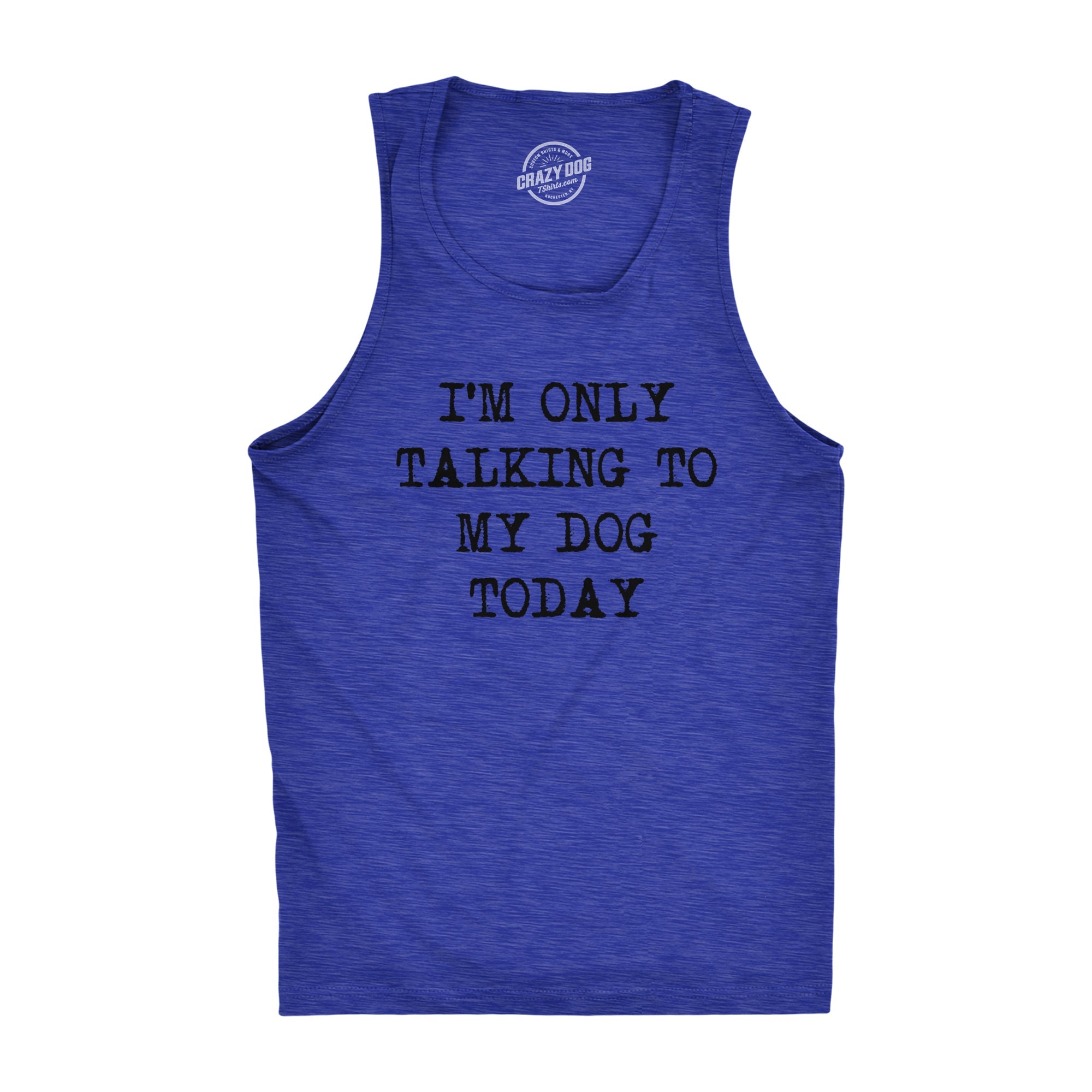 I'm Only Talking To My Dog Today Men's Tank Top