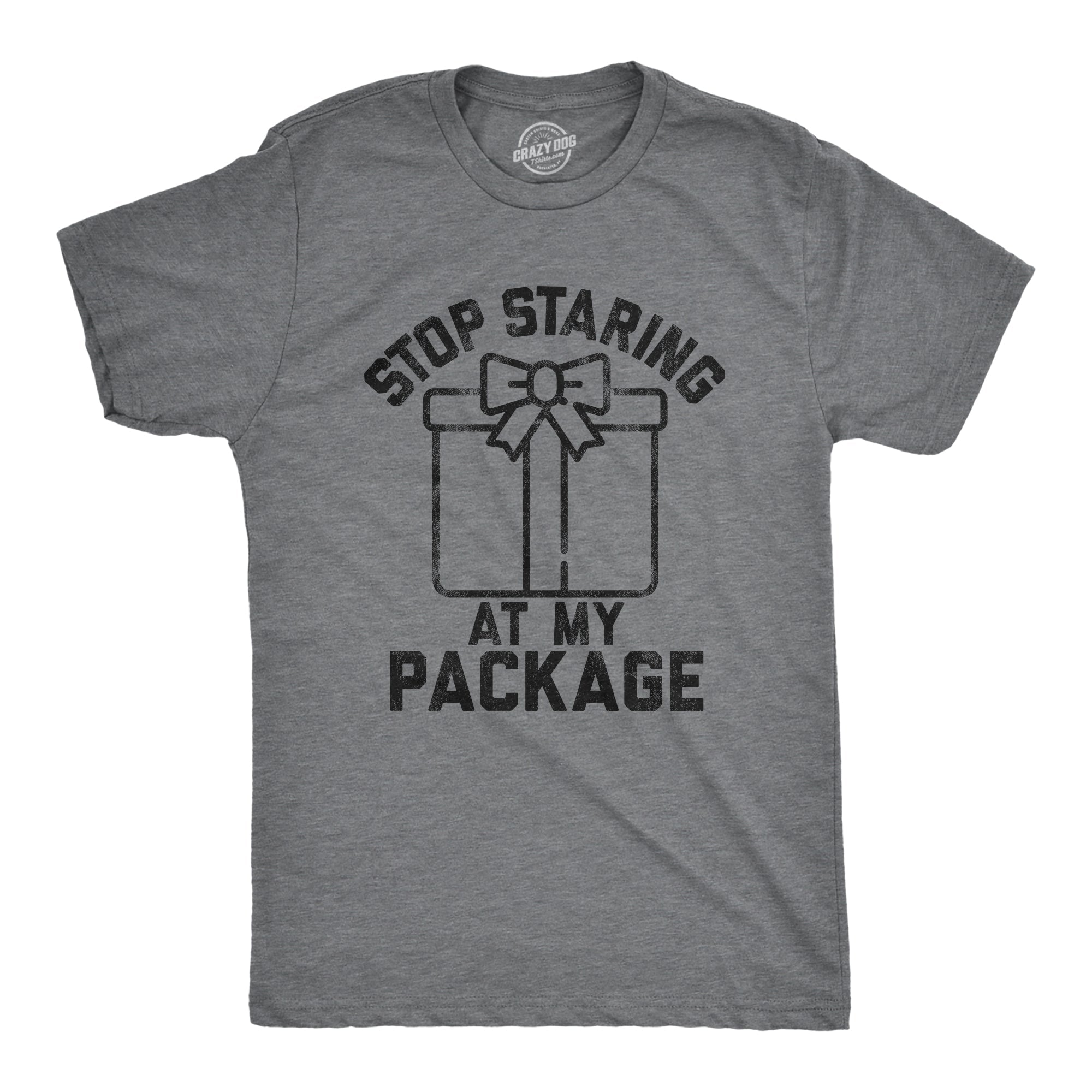 Stop Staring At My Package Men's T Shirt