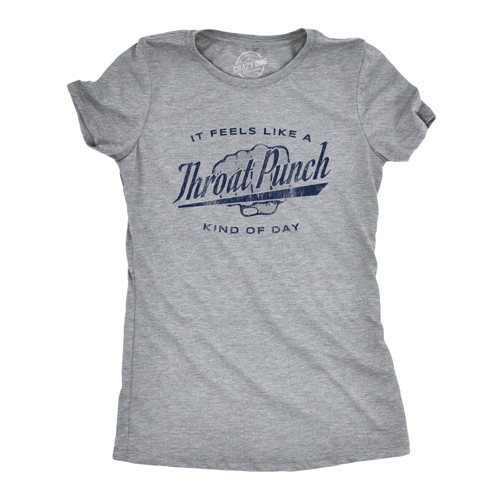 It Feels Like A Throat Punch Kind Of Day Women's T Shirt