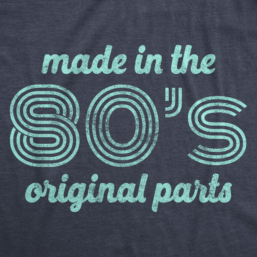 Made In The 80s Original Parts Men's T Shirt