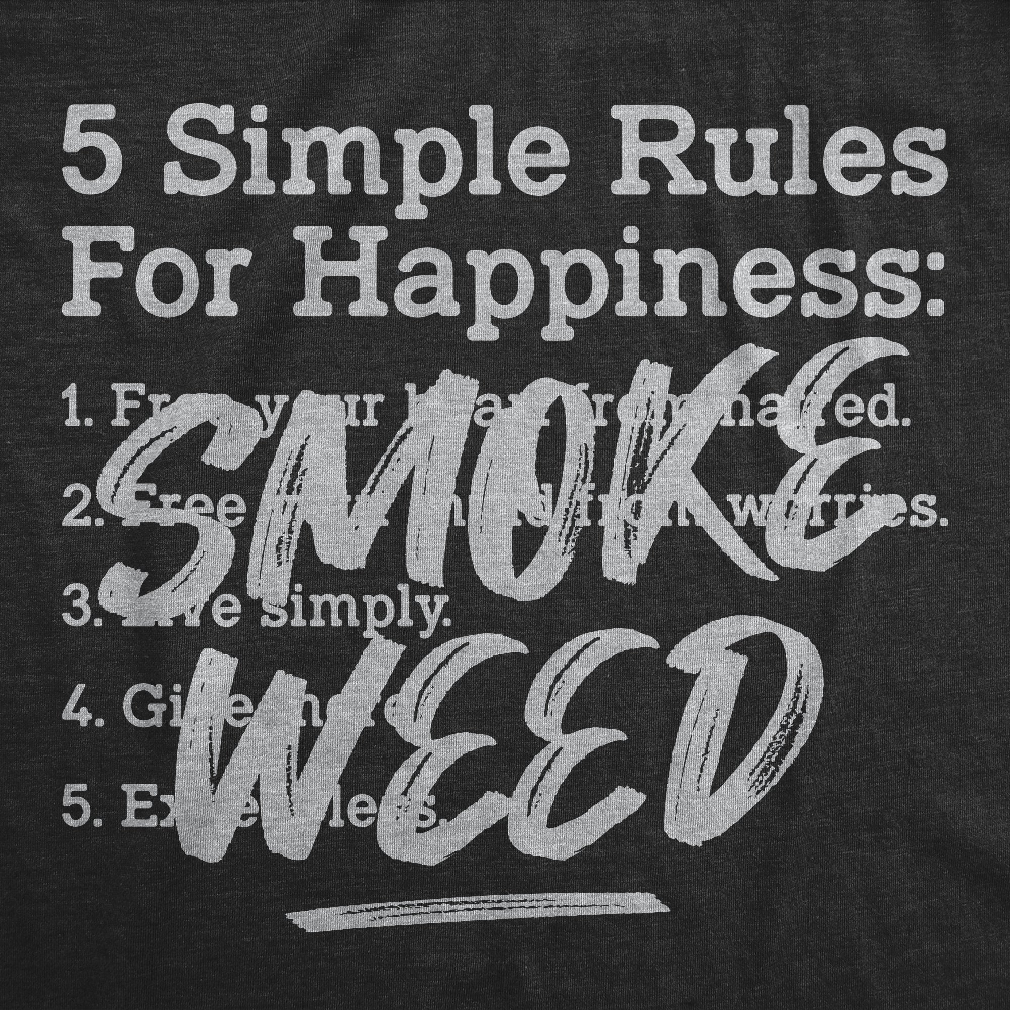 5 Simple Rules For Happiness: Smoke Weed Men's T Shirt