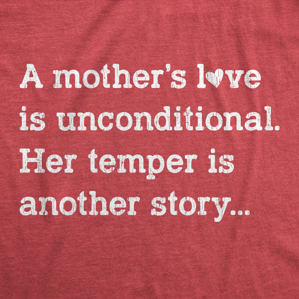 A Mother's Love Is Unconditional Her Temper Is Another Story Women's T Shirt