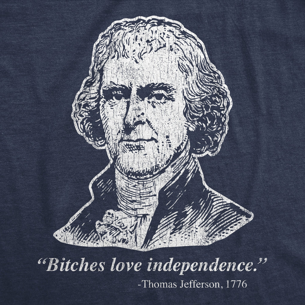 Bitches Love Independence Men's T Shirt