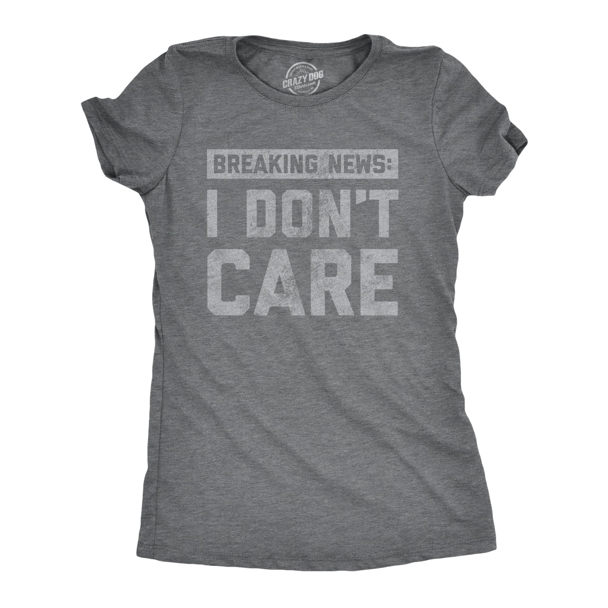 Breaking News: I Don't Care Women's T Shirt